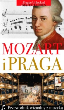 Mozart i Praga - Wizualna wycieczka z utworami muzycznymi - Lubor Matěj - e-kniha