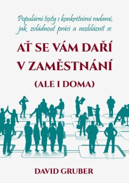 Ať se vám daří v zaměstnání (i doma) - David Gruber - e-kniha