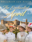 The Enchanted April - Elizabeth von Arnim