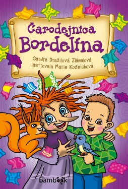 Čarodejnica Bordelína - Sandra Dražilová -Zlámalová