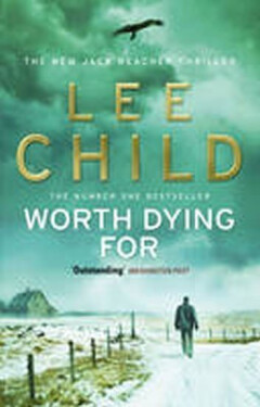 Worth Dying For - Lee Child