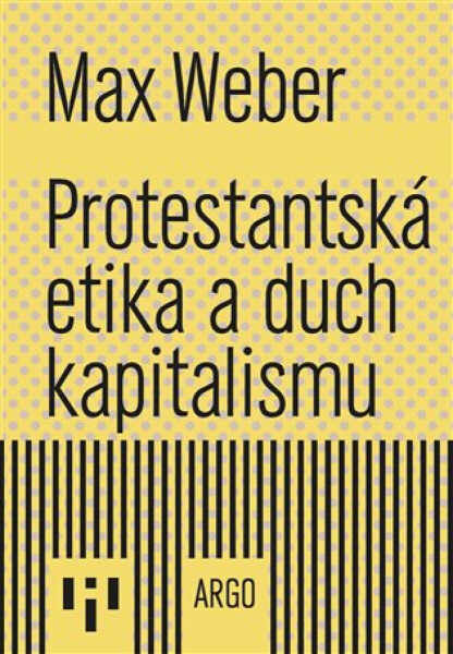 Protestantská etika a duch kapitalismu - Max Weber