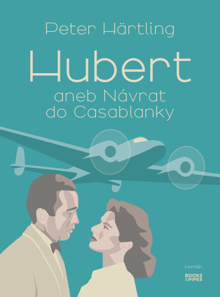 Hubert aneb Návrat do Casablanky - Peter Härtling