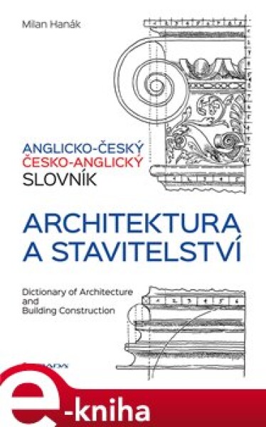 Anglicko-český česko-anglický slovník architektura stavitelství Milan Hanák