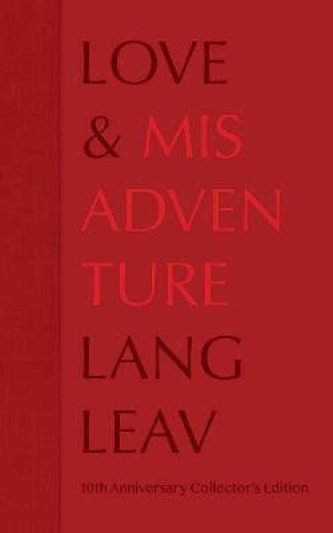 Love & Misadventure 10th Anniversary Collector´s Edition - Lang Leav