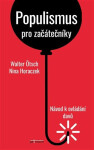Populismus pro začátečníky: Návod k ovládání davů (poškozená) - Nina Horaczek, Walter Ötsch
