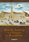 Rehole, kostoly kláštory Bratislave