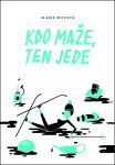 Kdo maže, ten jede - Marie Rejfová
