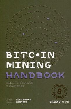 Bitcoin Mining Handbook - Daniel Frumkin