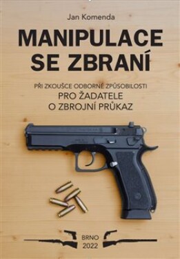 Manipulace se zbraní při zkoušce odborné způsobilosti pro žadatele zbrojní průkaz Jan Komenda