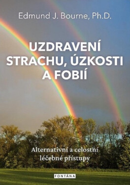 Uzdravení strachu, úzkostí fobií