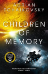 Children of Memory: An action-packed alien adventure from the winner of the Arthur C. Clarke Award - Adrian Tchaikovsky