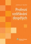 Profesní vzdělávání dospělých - Jaroslav Mužík