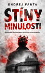 Stíny minulosti - Kriminální thriller z pera bývalého vyšetřovatele - Ondřej Fanta