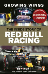 Growing Wings: The inside story of Red Bull Racing - Ben Hunt