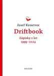 Driftbook - Zápisky z let 1999-2024 - Josef Kroutvor