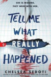 Tell Me What Really Happened - Chelsea Sedoti