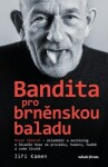 Miloš Štědroň Bandita pro brněnskou baladu Miloš Štědroň