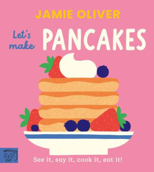 Jamie Oliver: Lets Make Pancakes - Jamie Oliver