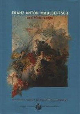 Franz Anton Maulbertsch und Mitteleuropa - Festschrift zum 30-jährigen Bestehen d - Eduard Hindelang