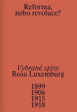 Reforma, nebo revoluce? - Rosa Luxemburg