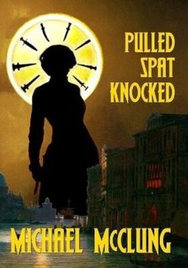 Pulled Spat Knocked - Michael McClung