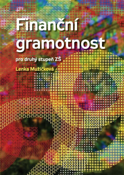 Finanční gramotnost pro druhý stupeň ZŠ - Lenka Mužíčková
