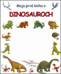 Moja prvá kniha o dinosauroch