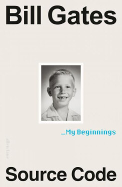 Source Code: My Beginnings, 1. vydání - Bill Gates