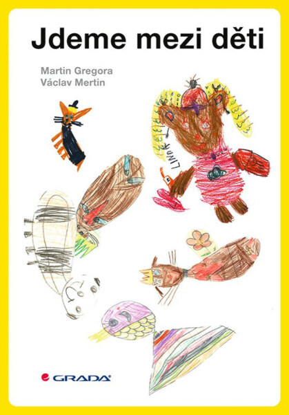 Jdeme mezi děti - Martin Gregora, Václav Mertin