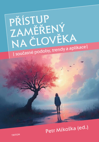 Přístup zaměřený na člověka - Petr Mikoška