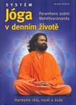 Systém Jóga v denním životě - Harmonie těla, mysli a duše, 1. vydání - Paramahansa svámí Maheshwarananda