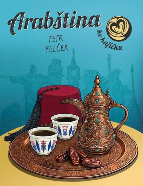 Arabština ke kafíčku - Petr Felčer