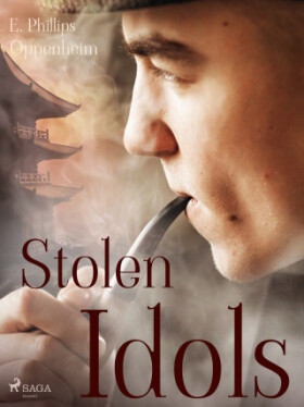Stolen Idols - Edward Phillips Oppenheim - e-kniha