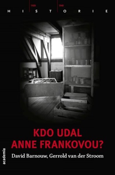 Kdo udal Anne Frankovou? - David Barnouw