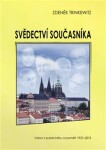 Svědectví současníka - Výbor z publicistiky a paměti 1937-2015 - Zdeněk Trinkewitz