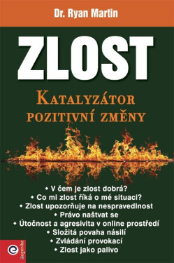 Zlost - Katalyzátor pozitivní změny - Ryan Martin