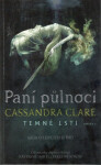 Paní půlnoci - Temné lsti 1 - Cassandra Clare