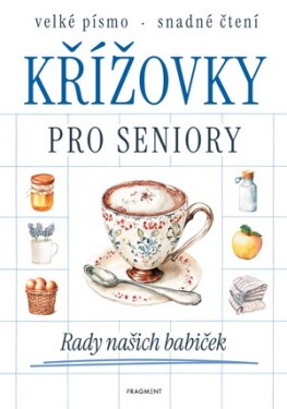 Křížovky pro seniory - Rady našich babiček