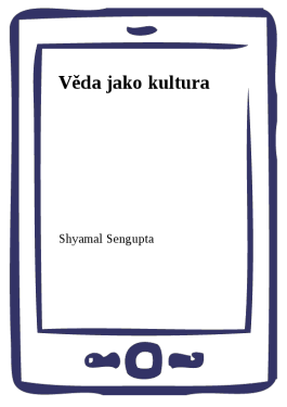 Věda jako kultura - Shyamal Sengupta