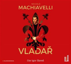 Vladař (audiokniha - čte Igor Bareš) - Niccolò Machiavelli