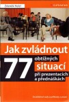Jak zvládnout 77 obtížných situací při prezentacích a přednáškách