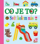 Co je to? - Svět kolem nás | Kolektiv