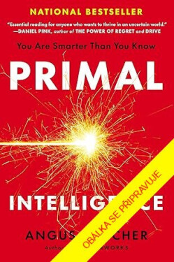 Prvotní inteligence - Jste chytřejší, než si myslíte - Angus Fletcher