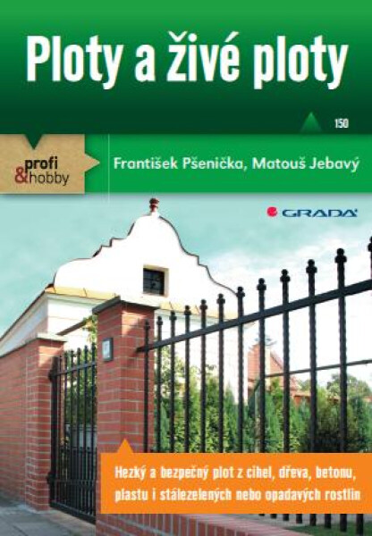 Ploty a živé ploty - František Pšenička, Matouš Jebavý