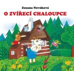 O zvířecí chaloupce - Zuzana Nováková