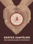 Krátká zamyšlení pro rodiče mladých sportovců - Eliška Maixnerová