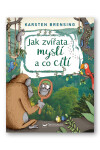 Jak zvířata myslí co cítí Karsten Brensing