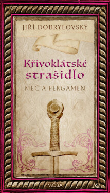 Křivoklátské strašidlo - Meč a pergamen - Jiří Dobrylovský