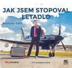 Jak jsem stopoval letadlo (audiokniha) Stanislav Gálik